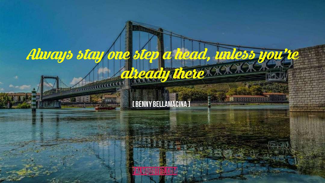 Always Stay quotes by Benny Bellamacina