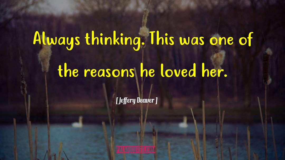 Always Thinking quotes by Jeffery Deaver