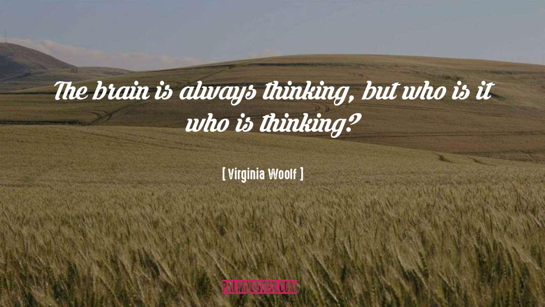 Always Thinking quotes by Virginia Woolf