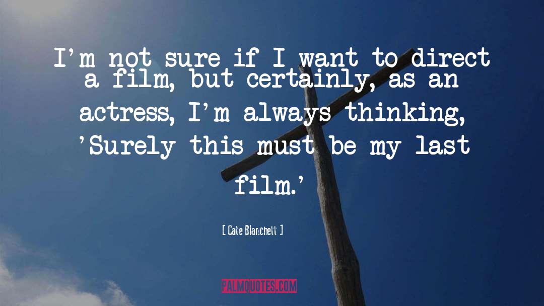 Always Thinking quotes by Cate Blanchett
