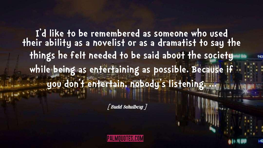 Always To Be Remembered quotes by Budd Schulberg