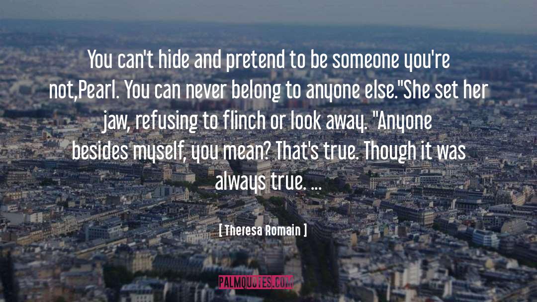 Always True quotes by Theresa Romain
