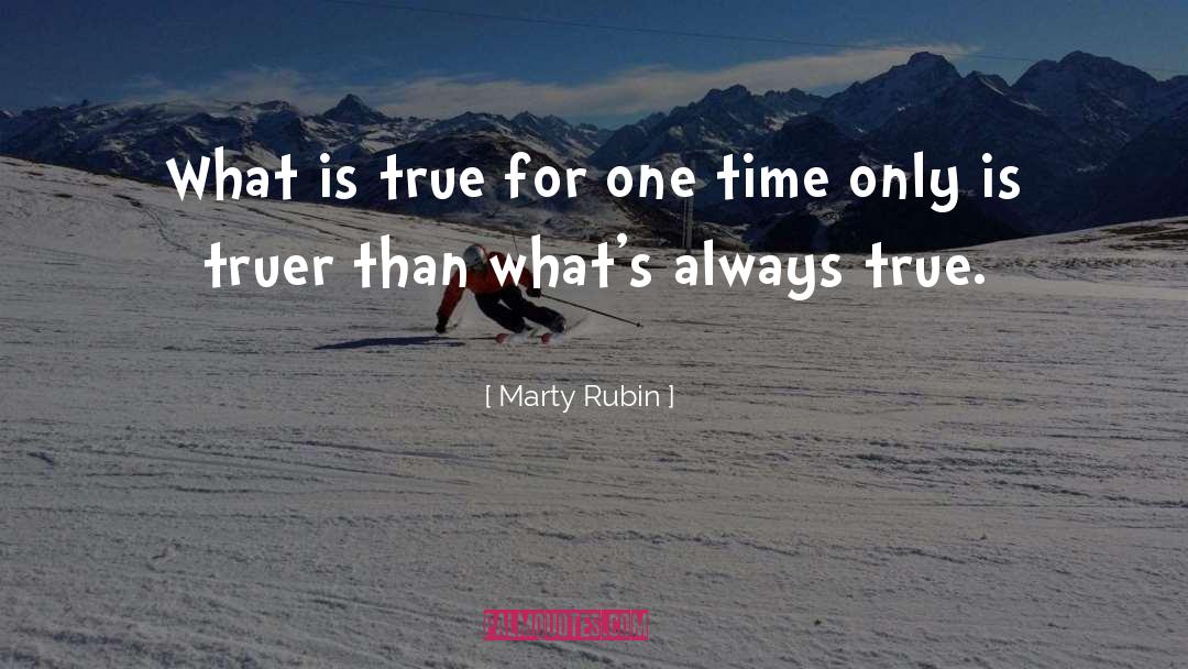 Always True quotes by Marty Rubin