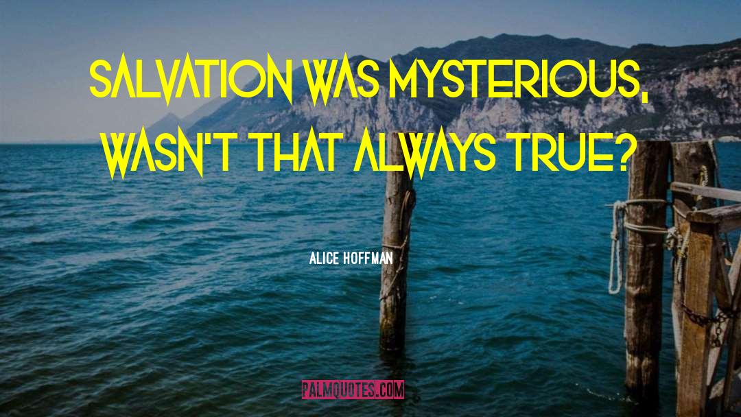 Always True quotes by Alice Hoffman