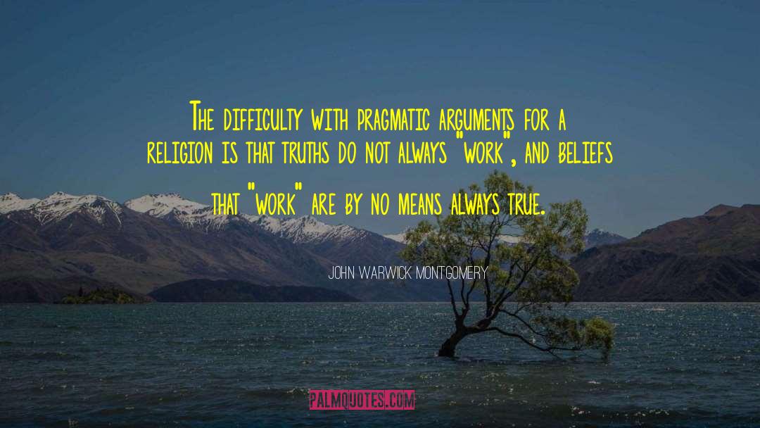 Always True quotes by John Warwick Montgomery