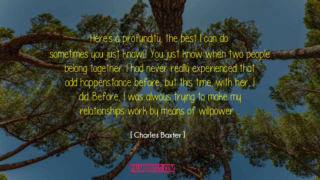 Always Trying quotes by Charles Baxter