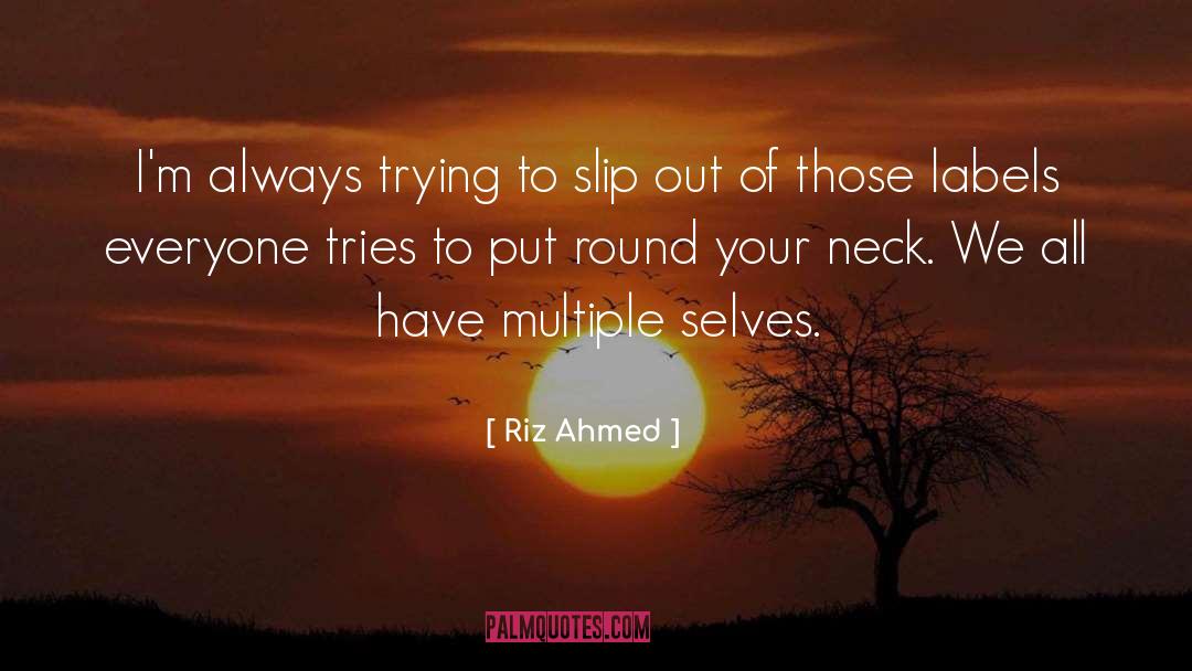 Always Trying quotes by Riz Ahmed