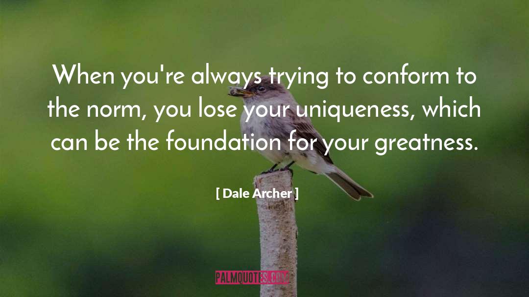 Always Trying quotes by Dale Archer