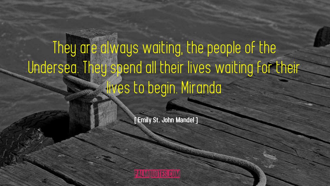 Always Waiting quotes by Emily St. John Mandel