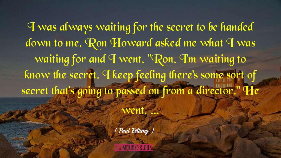 Always Waiting quotes by Paul Bettany