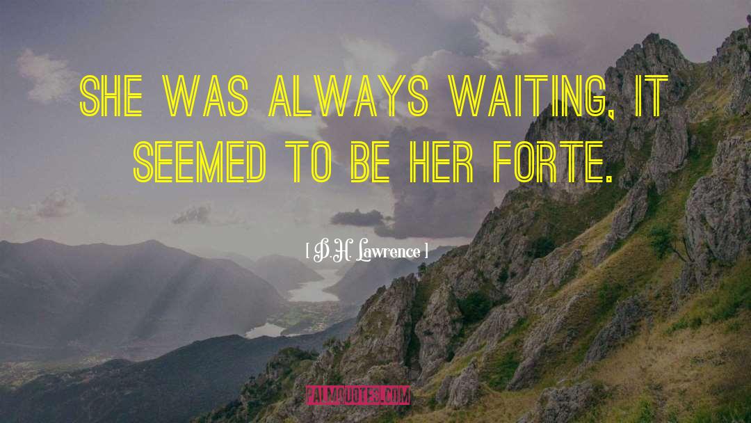 Always Waiting quotes by D.H. Lawrence