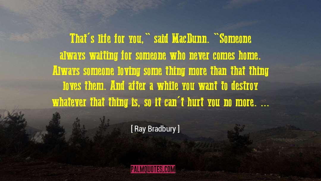 Always Waiting quotes by Ray Bradbury