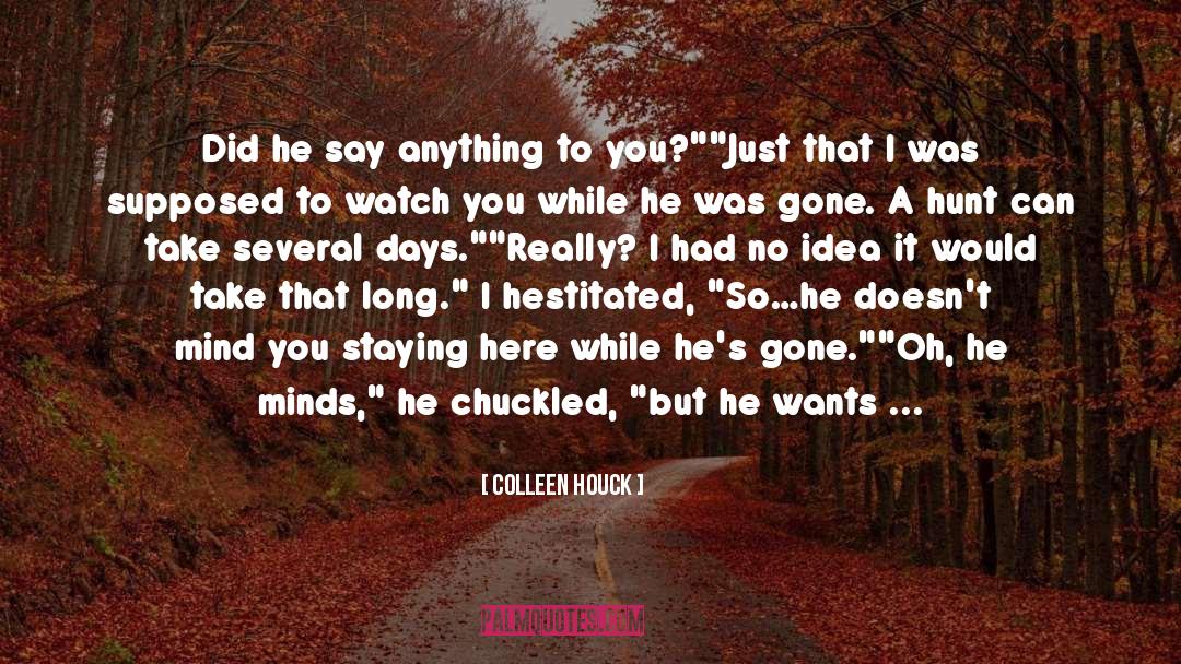 Always Watch What You Say quotes by Colleen Houck