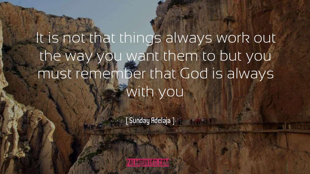 Always With You quotes by Sunday Adelaja