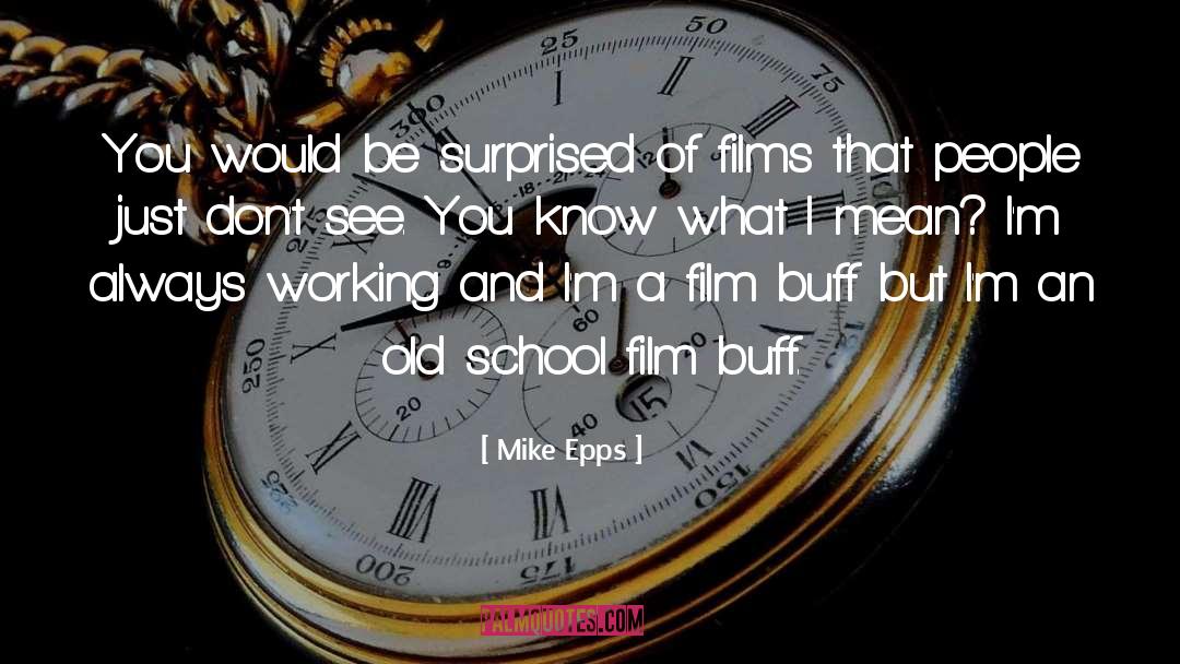 Always Working quotes by Mike Epps