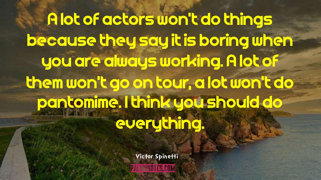 Always Working quotes by Victor Spinetti