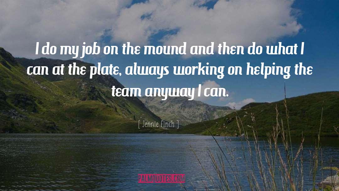 Always Working quotes by Jennie Finch