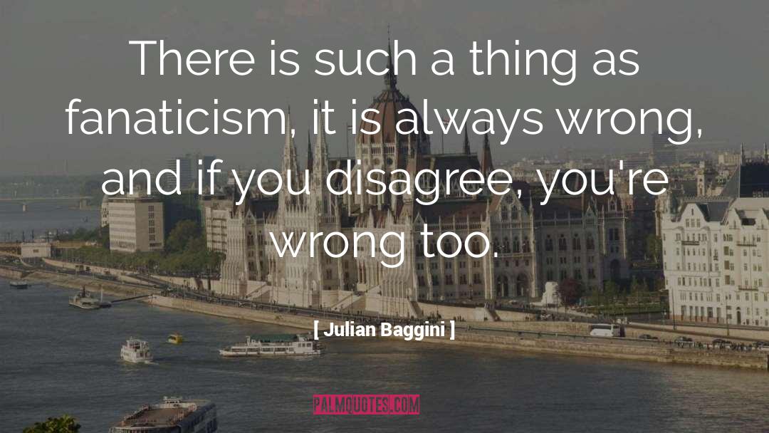 Always Wrong quotes by Julian Baggini