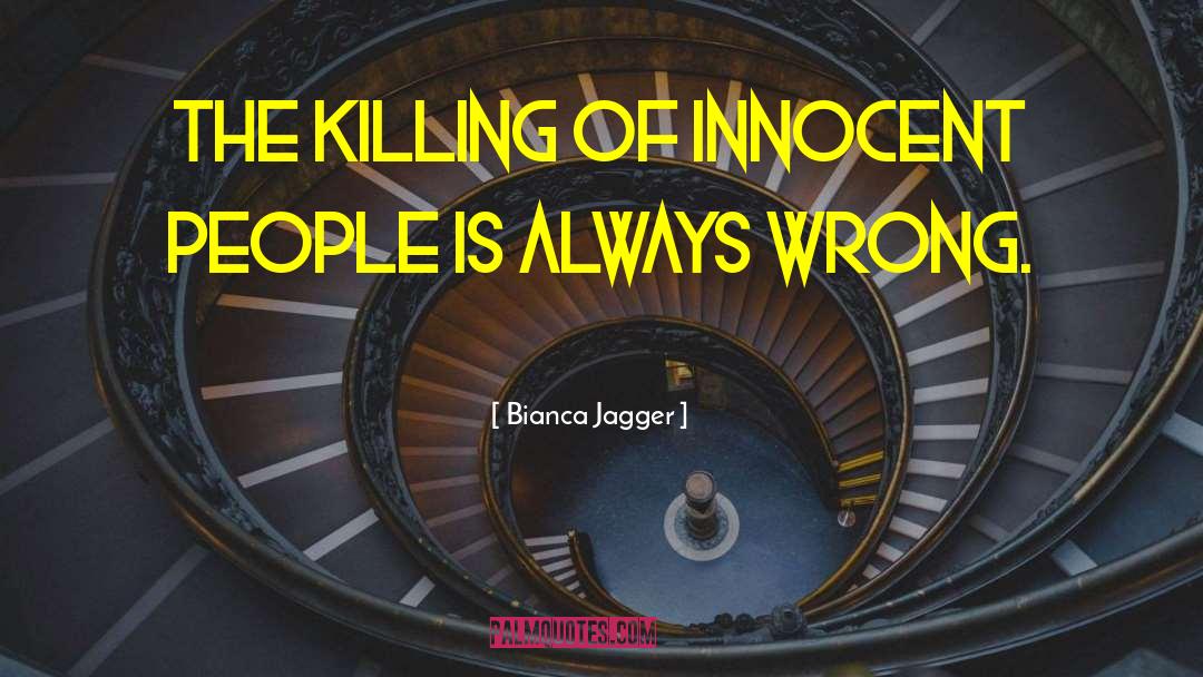 Always Wrong quotes by Bianca Jagger