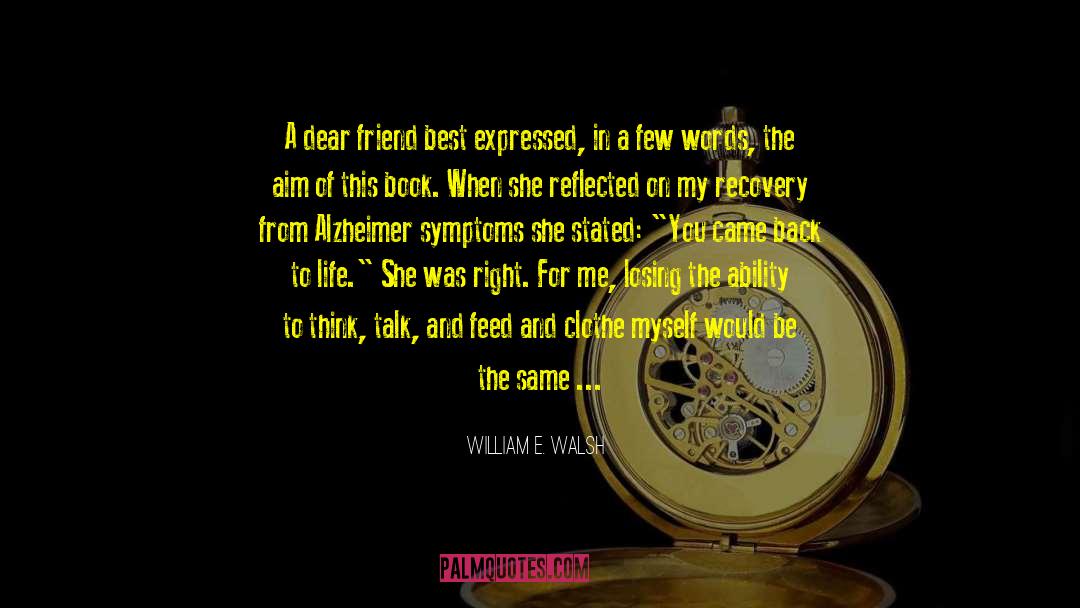 Alzheimer quotes by William E. Walsh