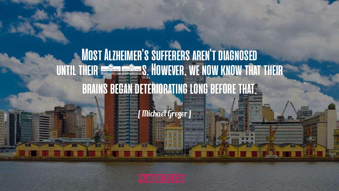 Alzheimer S quotes by Michael Greger