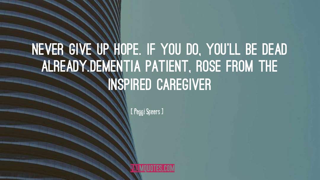 Alzheimer S quotes by Peggi Speers