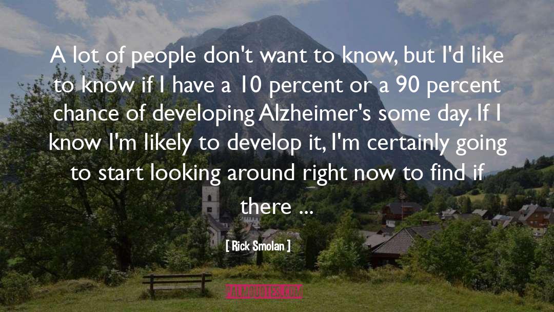 Alzheimers quotes by Rick Smolan