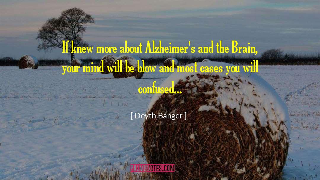 Alzheimers quotes by Deyth Banger