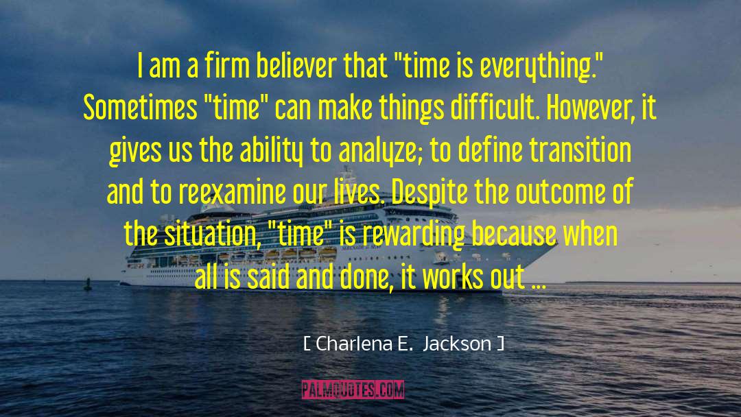 Am A Believer quotes by Charlena E.  Jackson