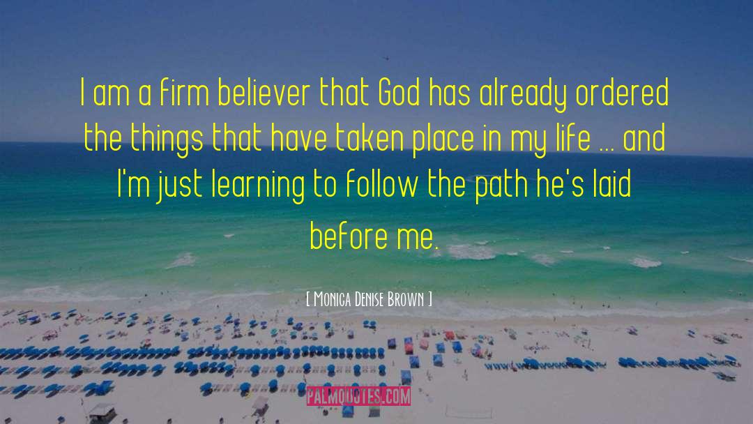 Am A Believer quotes by Monica Denise Brown