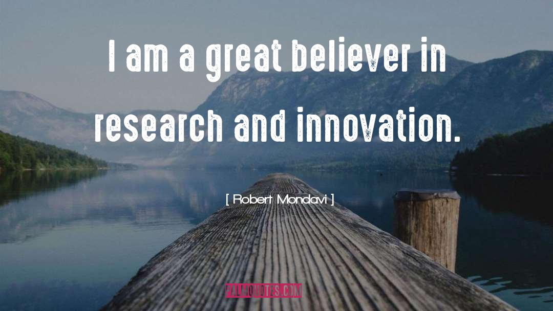 Am A Believer quotes by Robert Mondavi
