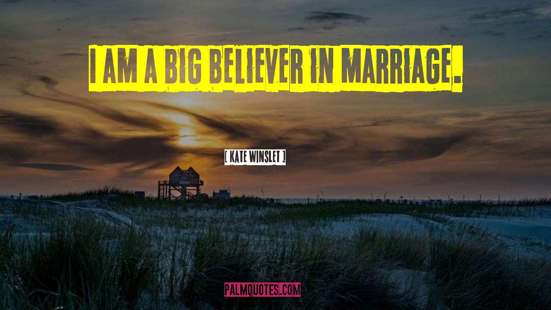 Am A Believer quotes by Kate Winslet
