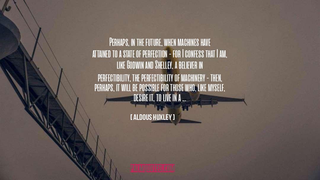 Am A Believer quotes by Aldous Huxley
