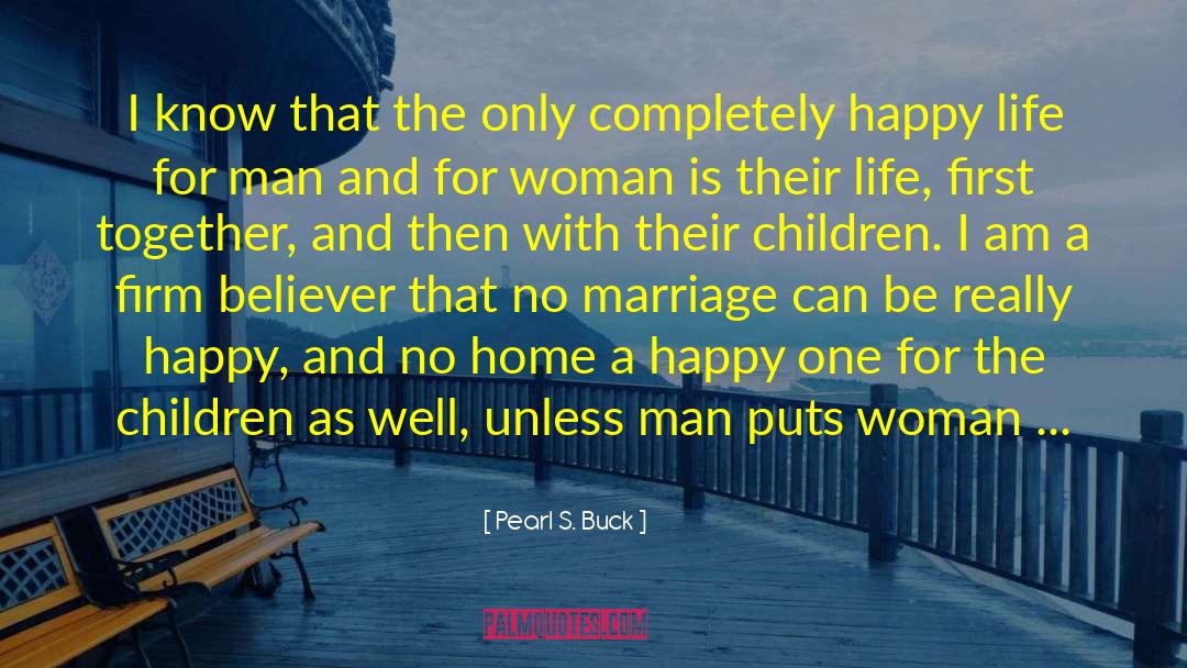 Am A Believer quotes by Pearl S. Buck