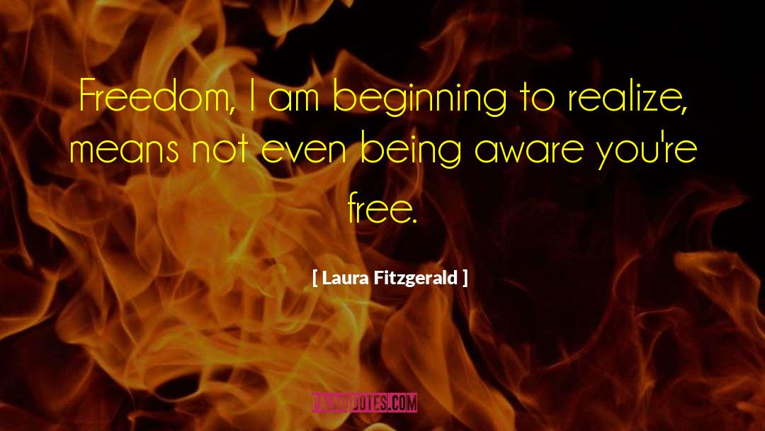 Am Free Bird quotes by Laura Fitzgerald