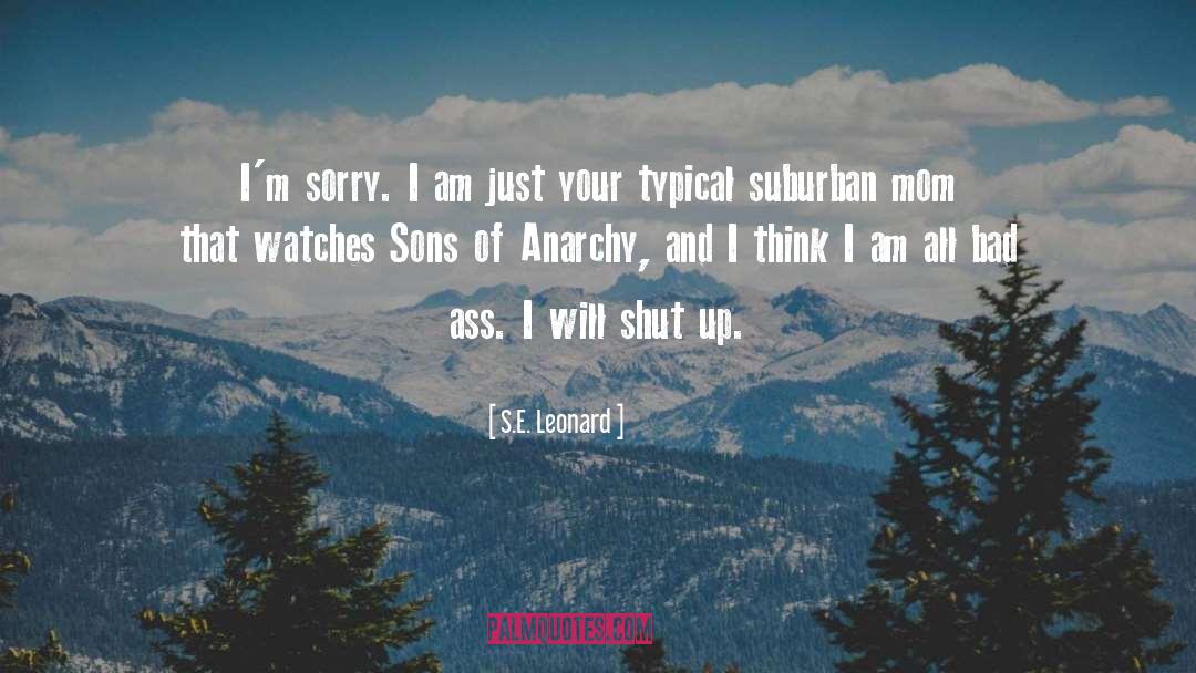 Am Just quotes by S.E. Leonard