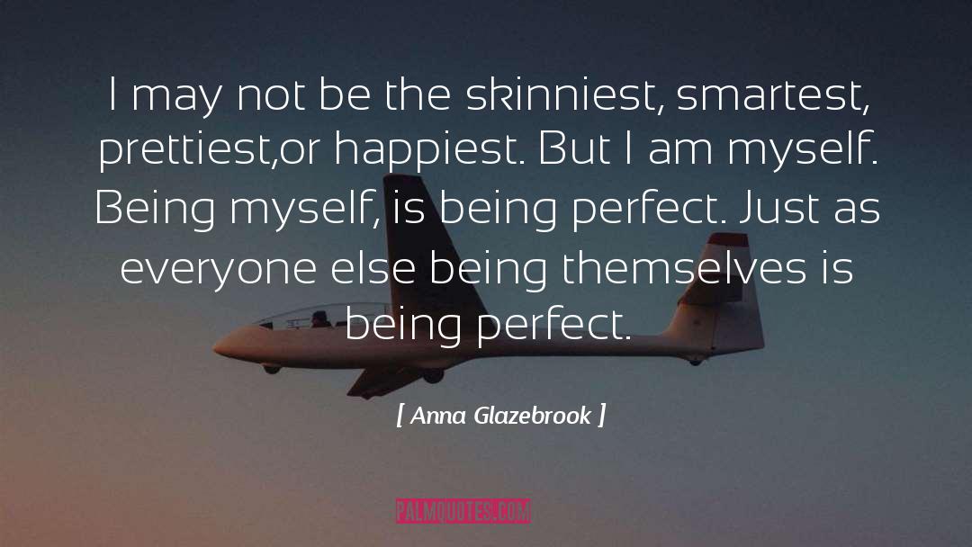Am Myself quotes by Anna Glazebrook