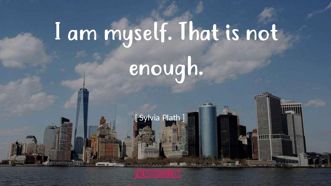 Am Myself quotes by Sylvia Plath