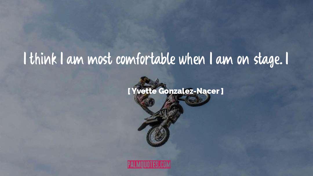Am On quotes by Yvette Gonzalez-Nacer