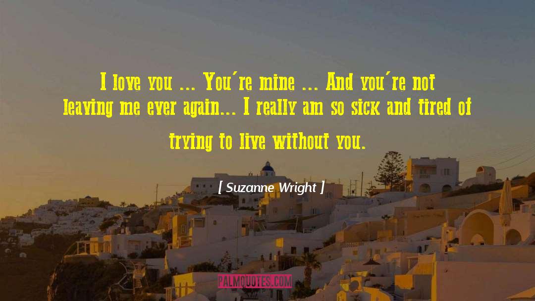 Am So Sick quotes by Suzanne Wright