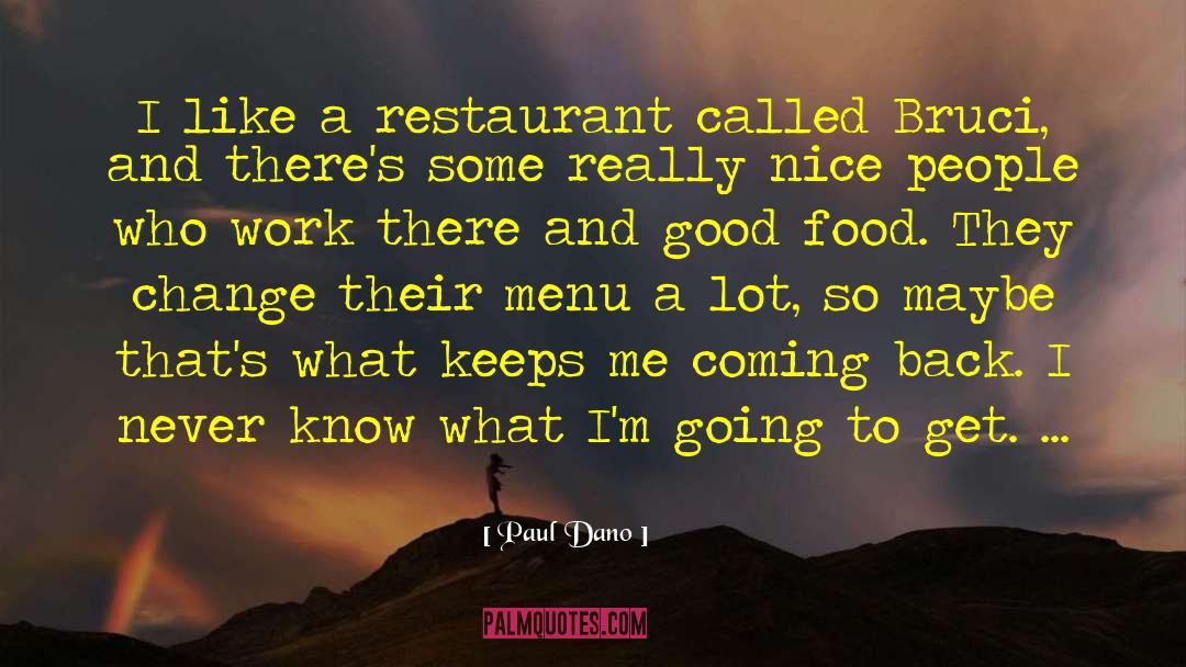 Amados Restaurant quotes by Paul Dano