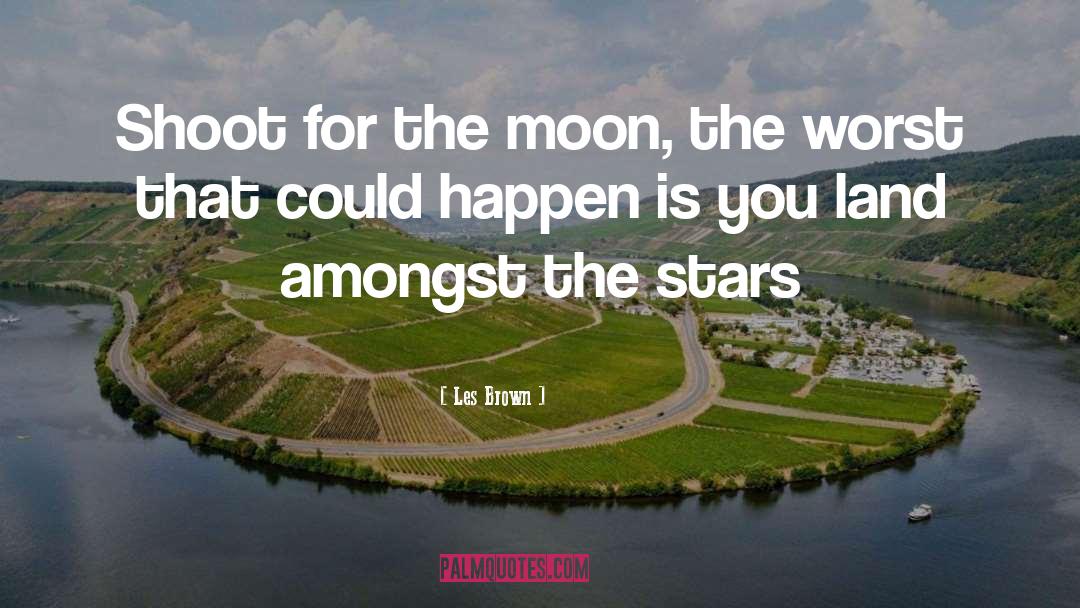 Amaisia Moon quotes by Les Brown
