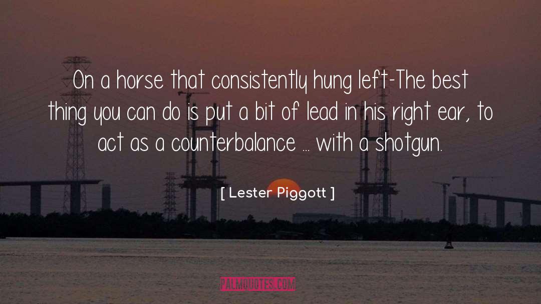 Amantino Shotguns quotes by Lester Piggott