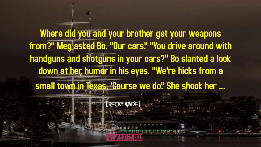 Amantino Shotguns quotes by Becky Wade