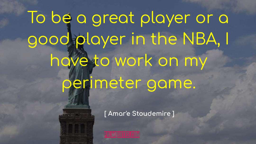 Amare Stoudemire quotes by Amar'e Stoudemire