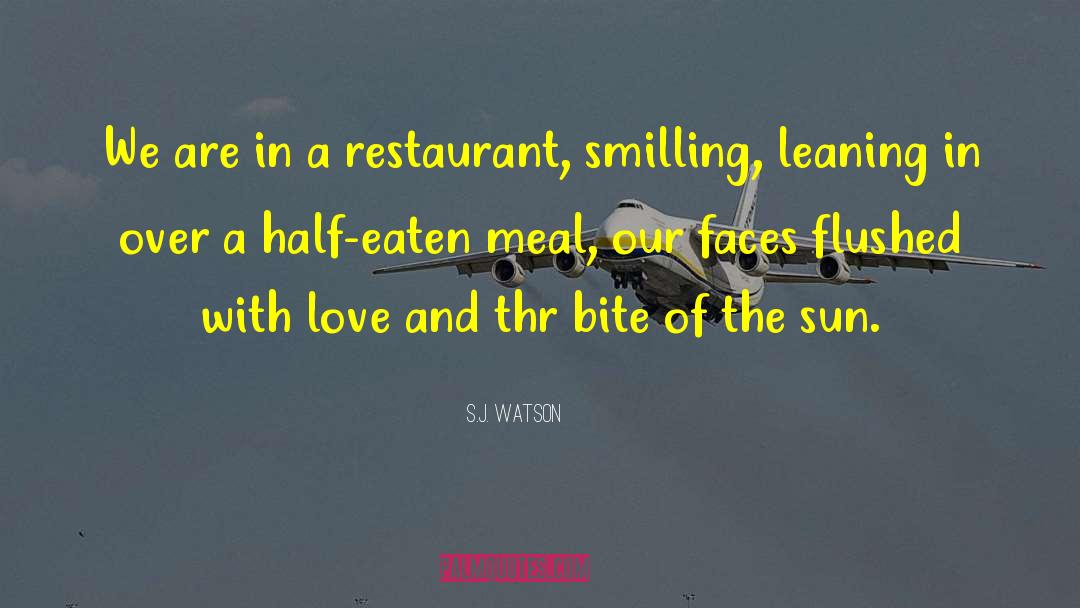 Amarena Restaurant quotes by S.J. Watson