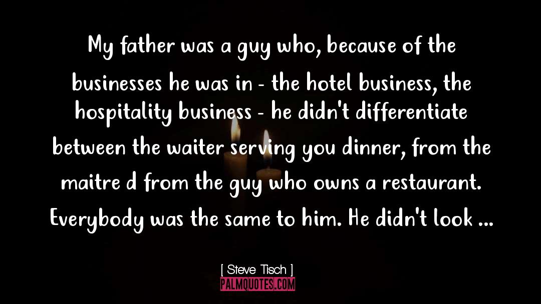 Amarena Restaurant quotes by Steve Tisch