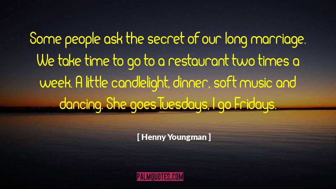 Amarena Restaurant quotes by Henny Youngman