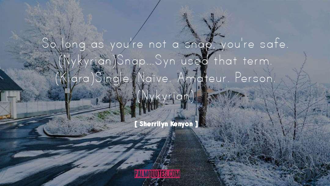 Amateur quotes by Sherrilyn Kenyon