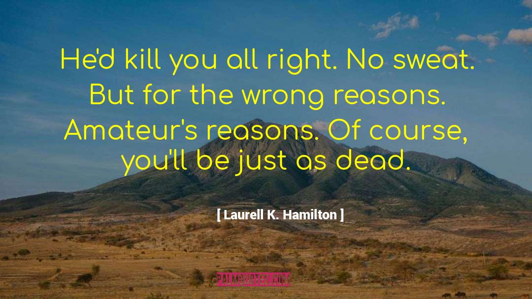 Amateurs quotes by Laurell K. Hamilton